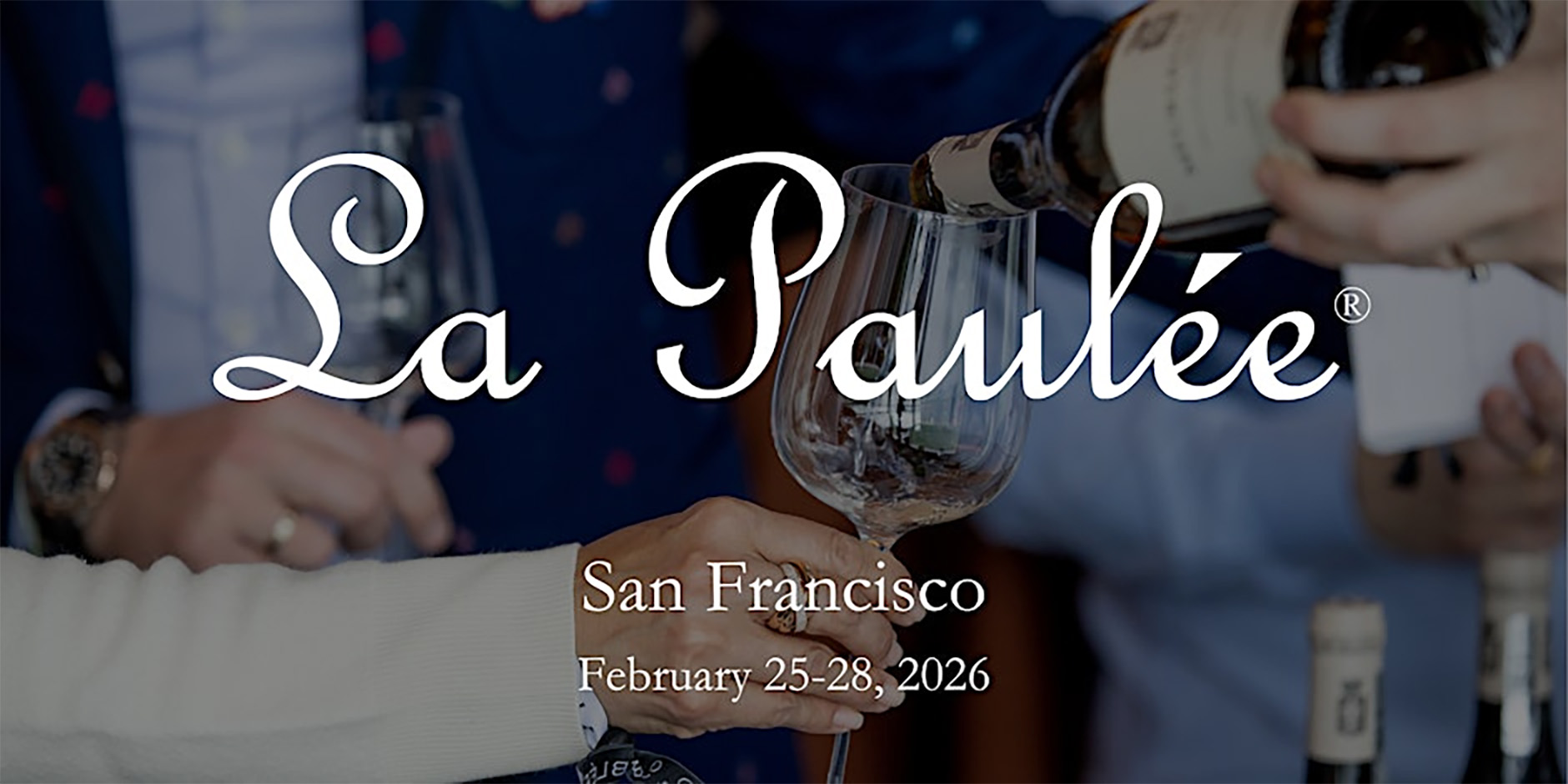 La Paulee de San Francisco 2026: Feb 25-28